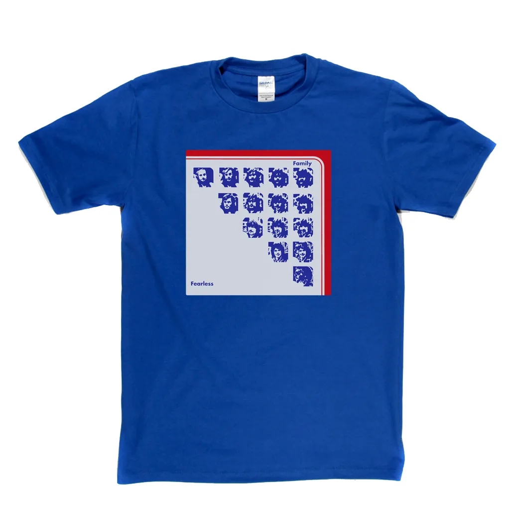 Family - Fearless T-Shirt