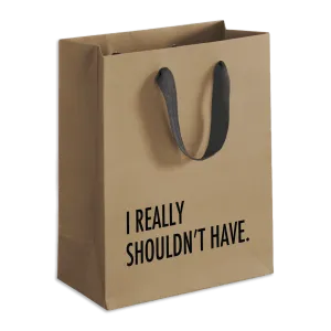 I Really Shouldn't Have Gift Bag