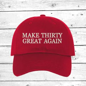 Make Thirty Great Again Baseball Hat