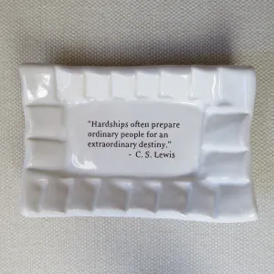 QUOTE DISH - HARDSHIPS OFTEN PREPARE ORDINARY PEOPLE...